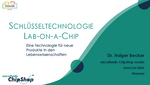 Schlüsseltechnologie Lab-on-a-Chip – Eine Technologie für neue Produkte in den Lebenswissenschaften